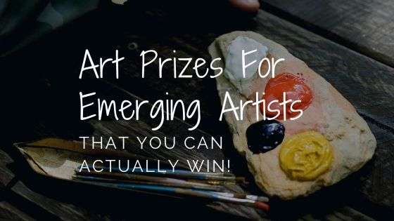 Art Prizes for Emerging Artists That You Can Actually Win! 163 Art Prizes for Emerging Artists