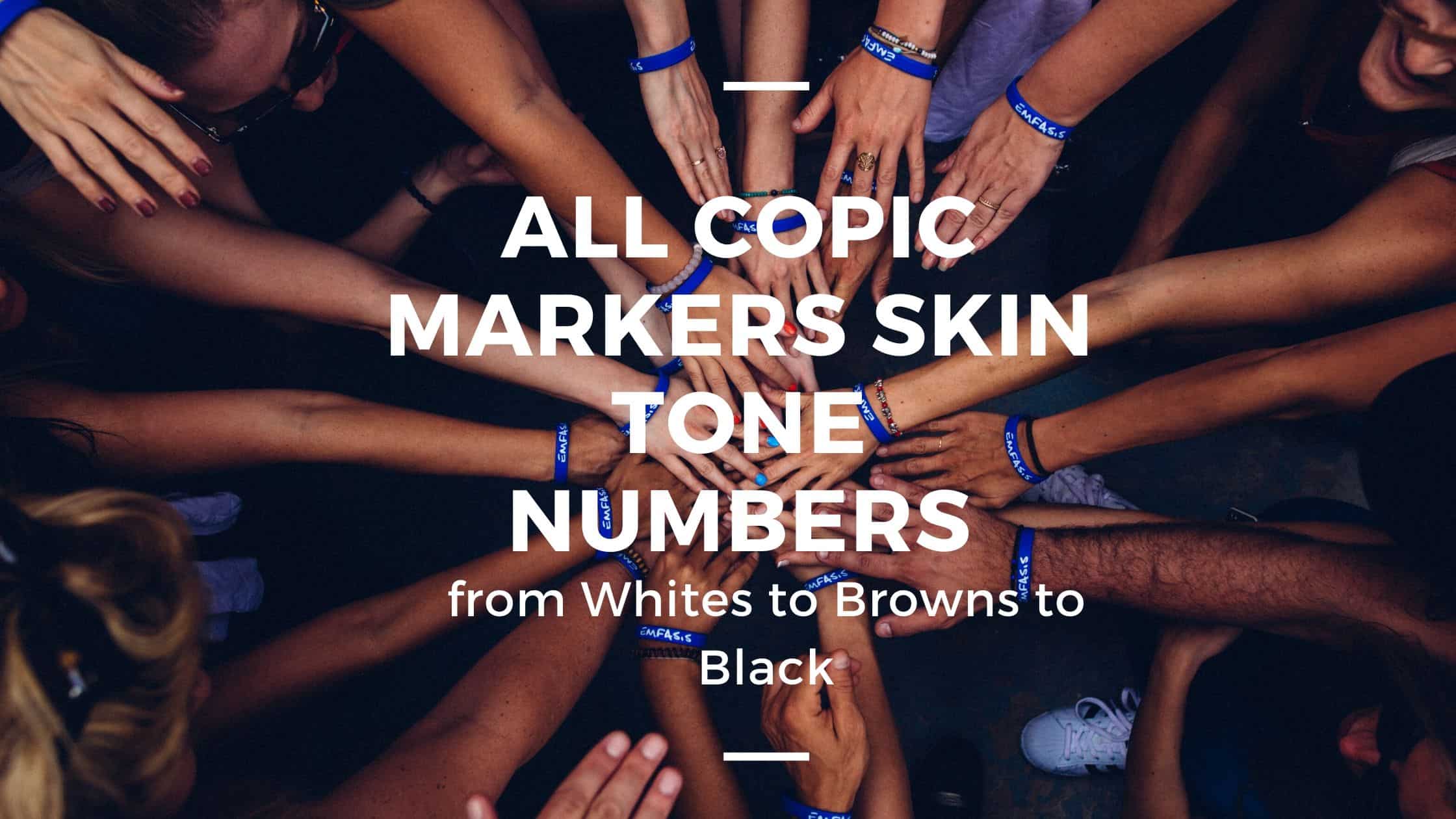 Listed: All Copic Markers Skin Tones Numbers from Whites to Black 1 All Copic Markers Skin Tones Numbers