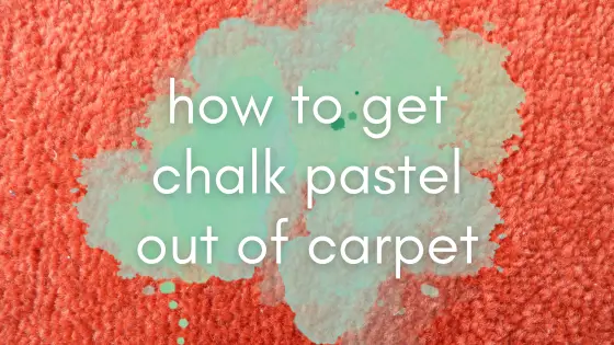 3 Easy Methods For How to Get Chalk Pastel Out of Carpet That Work 1 how to get chalk pastel out of carpet