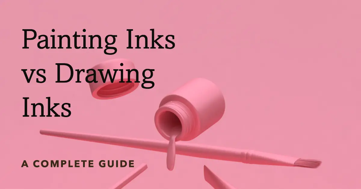 How Do Painting Inks Differ from Drawing Inks: A Complete Guide 1 How Do Painting Inks Differ from Drawing Inks A Complete Guide.