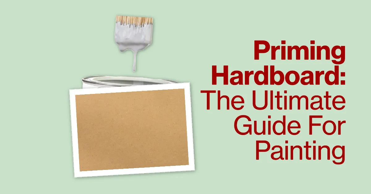Priming Hardboard: The Ultimate Guide For Painting 1 Priming Hardboard The Ultimate Guide For Painting