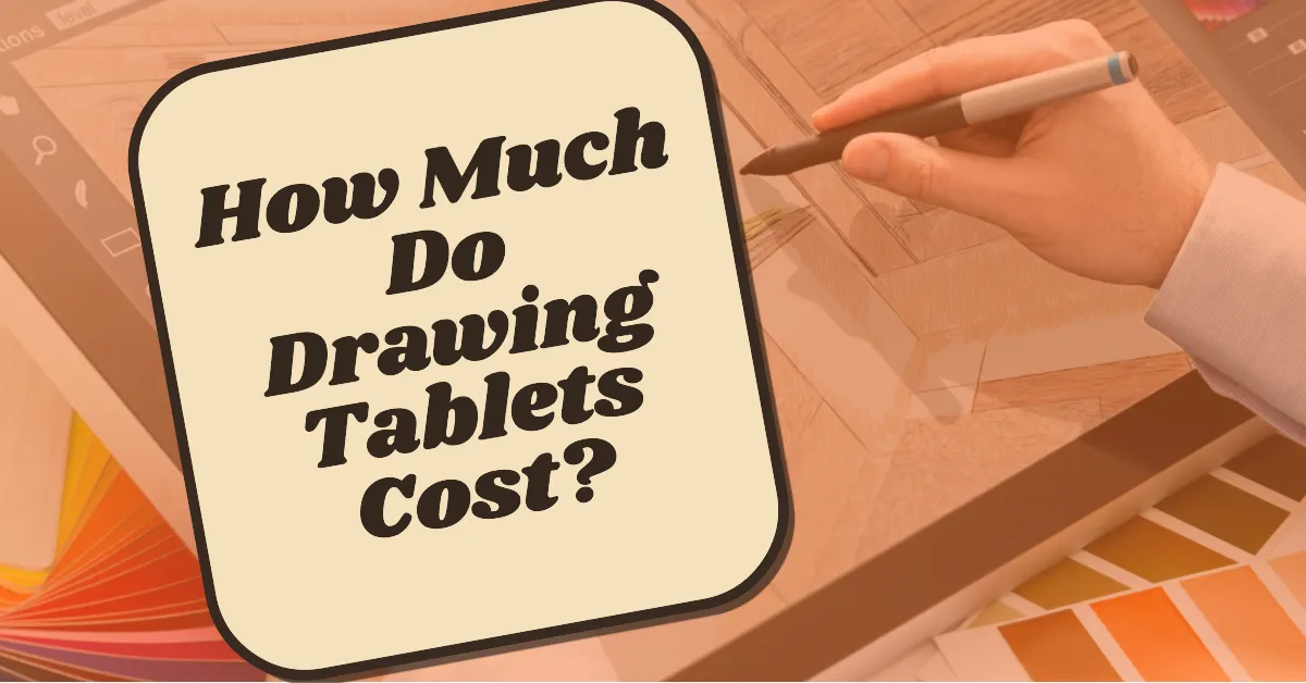 How Much Do Drawing Tablets Cost Best Tablet For Artists