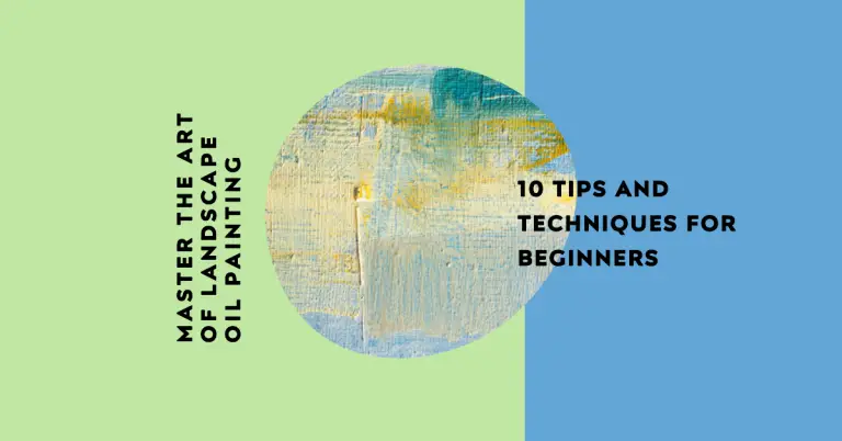 10 Landscape Oil Painting Techniques: Easy Beginners Tips and Steps 17 10 Landscape Oil Painting Techniques: Beginners Tips and Steps